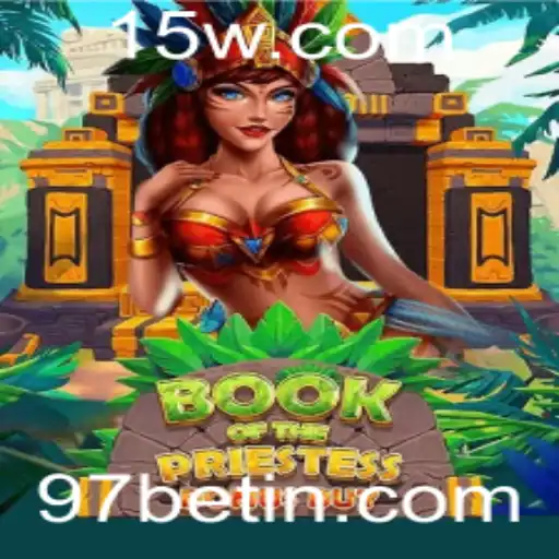 BookOfThePriestess: Descubra o Fascinante Mundo do Jogo com 97bet